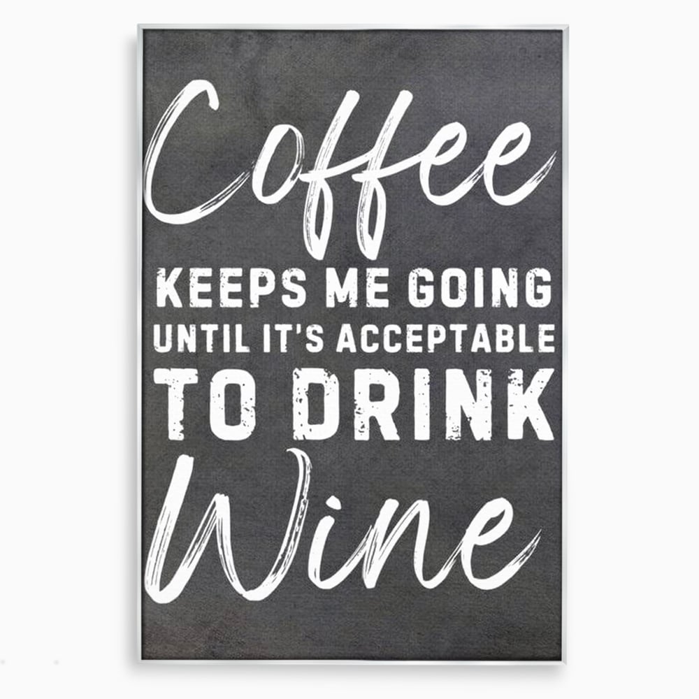 Tablou canvas cu tablou motivational cu cafea si vin, in rama de aluminiu argintiu