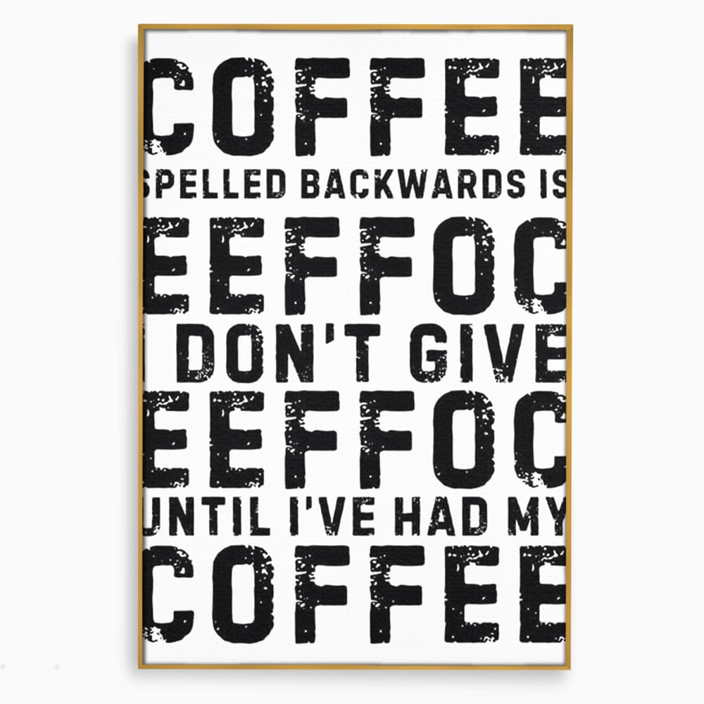 Tablou canvas cu tablou canvas cu mesaj motivational despre cafea, in rama de aluminiu auriu