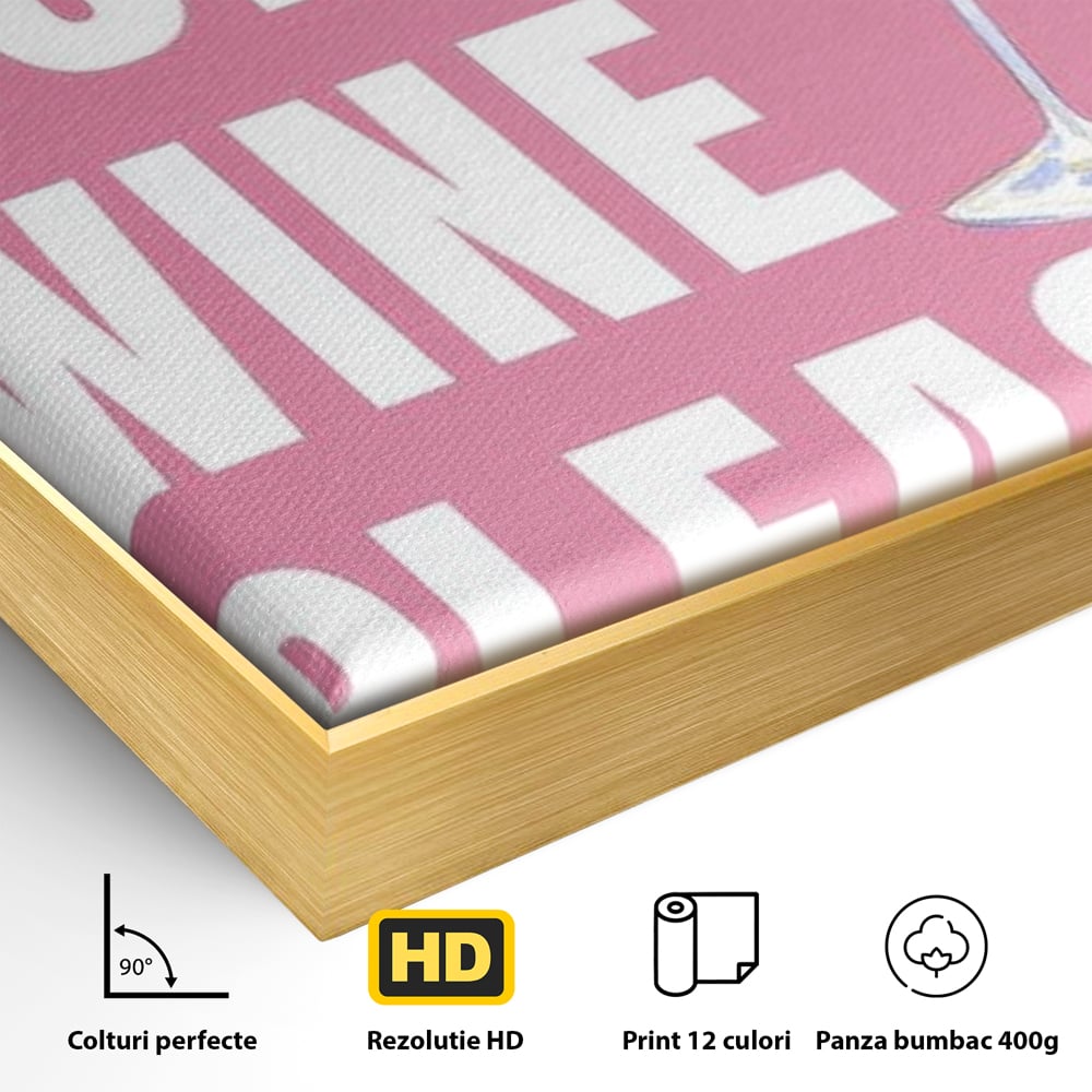 Detaliu al suprafetei: tablou canvas cu text si pahar de vin roz, in rama de aluminiu auriu