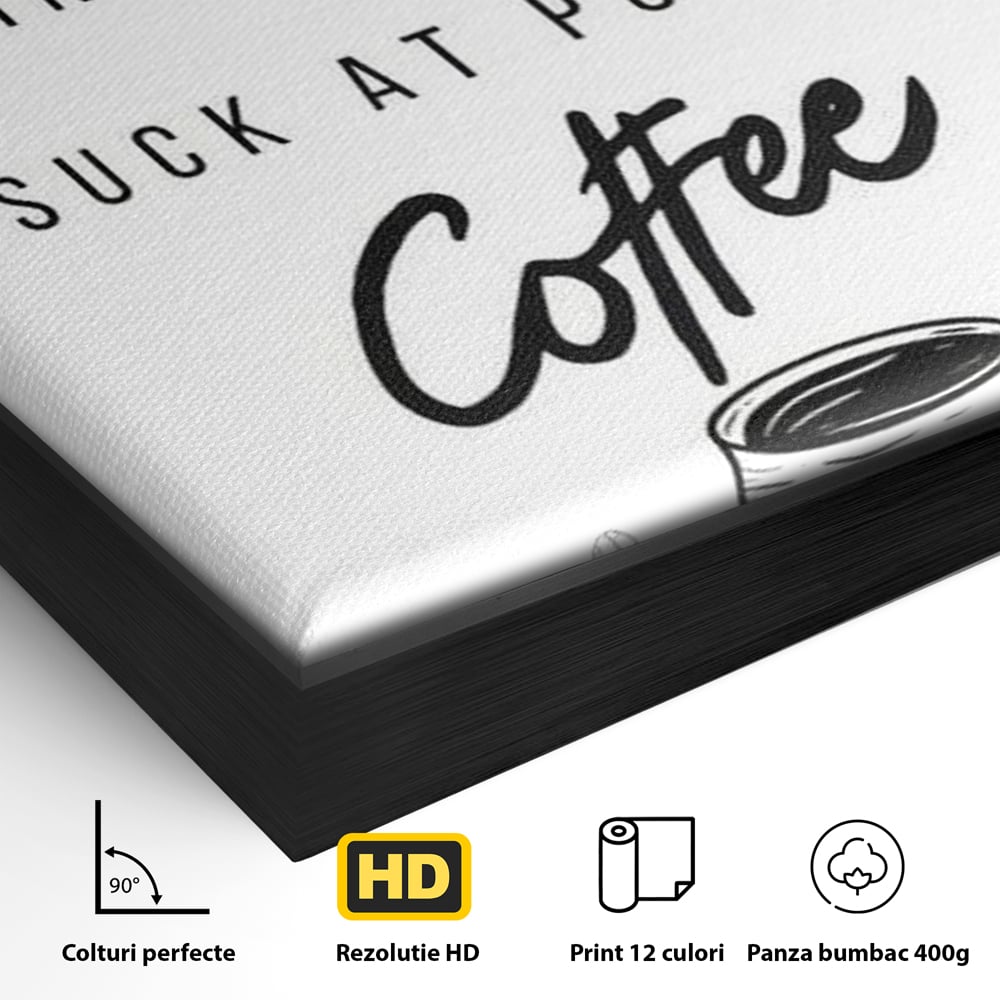 Detaliu al suprafetei: tablou canvas cu text humoristic despre cafea, in rama de aluminiu negru