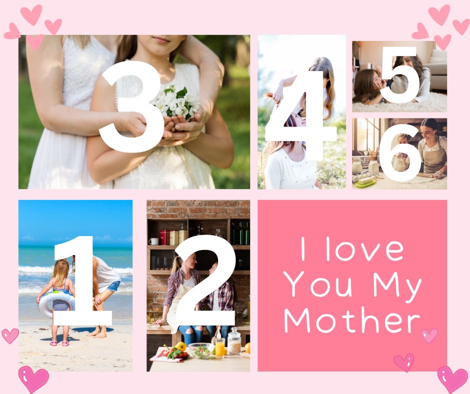 Tablou Canvas Personalizat cu 6 Poze Pentru Mama "I Love You My Mother", PS154